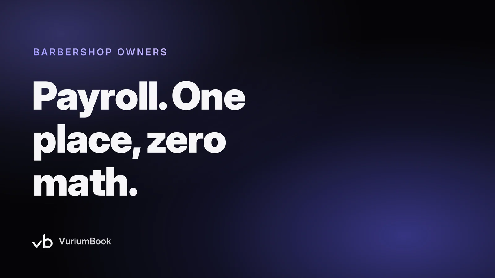 Bold headline on dark background promoting unified payroll and commission management for barbershop owners.